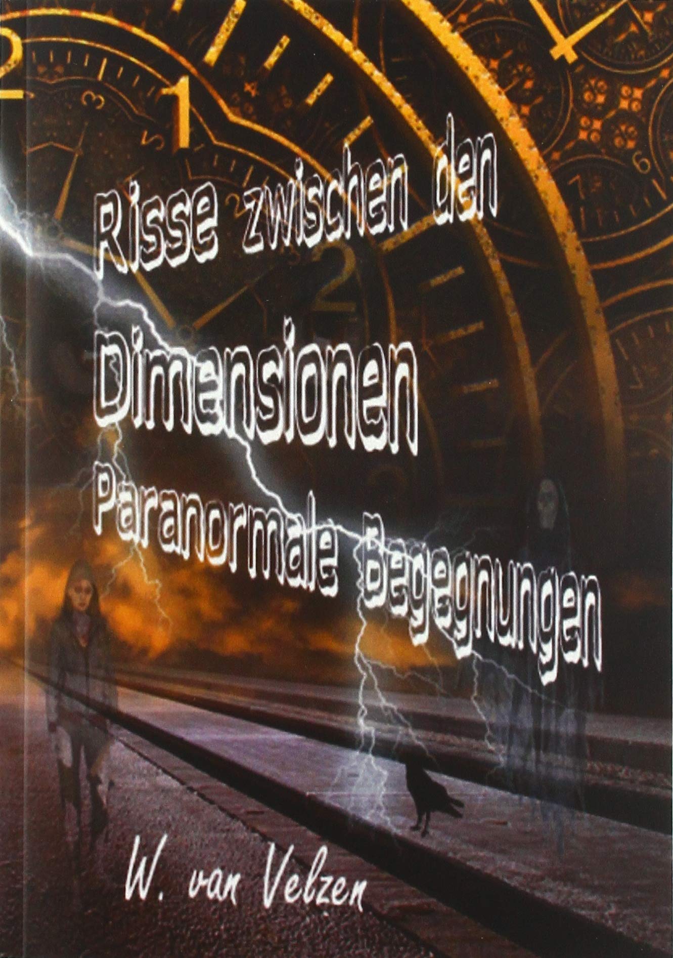 Risse zwischen den Dimensionen - Paranormale Begegnungen Horror & Mystery