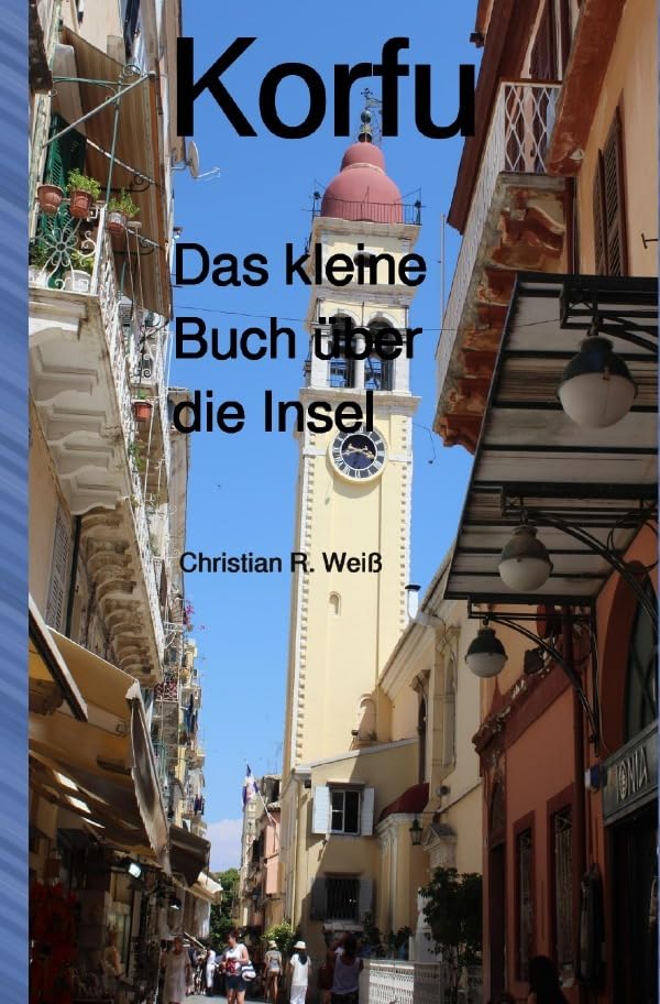 Korfu Das kleine Buch über die Insel Leisure, Home & Garden