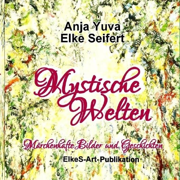 Mystische Welten: Märchenhafte Bilder und Geschichten Poetry