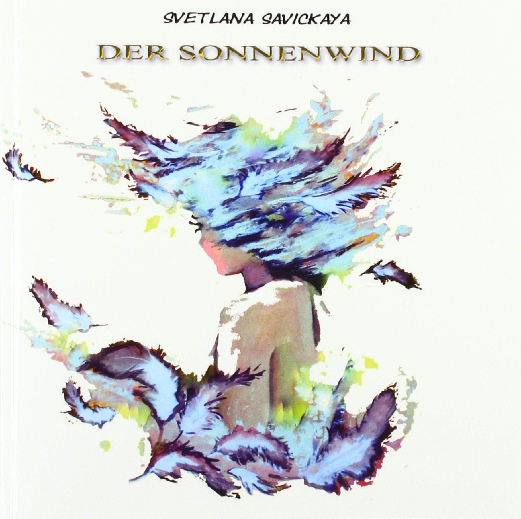 Der Sonnenwind: Gedichtbändchen (Projekt „Goldenes Vlies“) Poetry