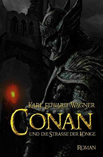 CONAN UND DIE STRASSE DER KÖNIGE: Der Fantasy-Klassiker! Classics
