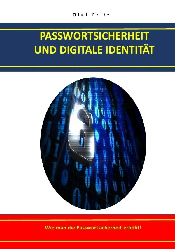 PASSWORTSICHERHEIT UND DIGITALE IDENTITÄT: Wie man die Passwortsicherheit erhöht! Business, Finance & Career