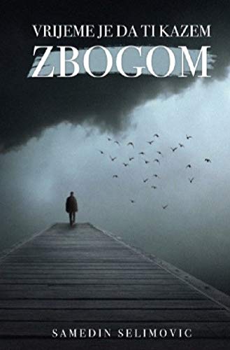 Vrijeme je da ti kazem Zbogom. Poetry
