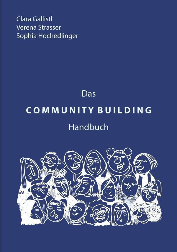 Das COMMUNITY BUILDING Handbuch: Nachhaltig sinnstiftende Gemeinschaften bilden book