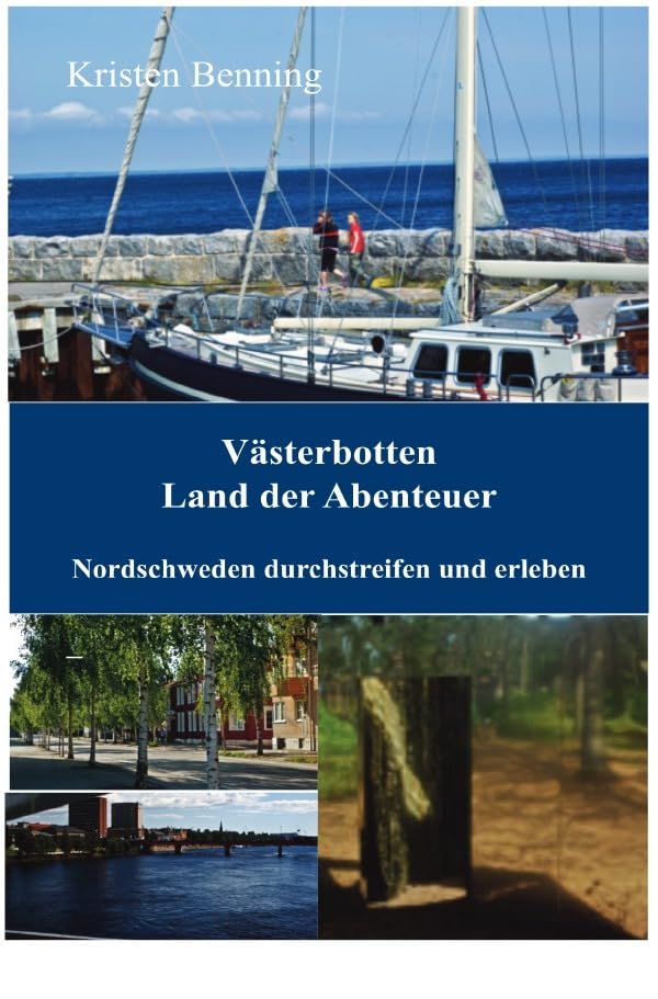 Västerbotten Land der Abenteuer: Nordschweden durchstreifen und erleben Leisure, Home & Garden