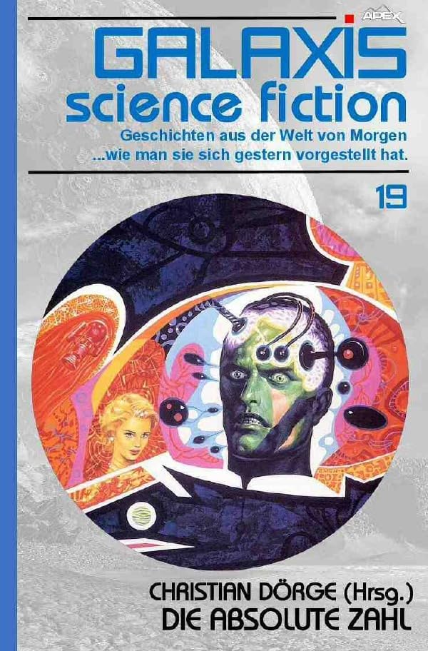 GALAXIS SCIENCE FICTION, Band 19: DIE ABSOLUTE ZAHL: Geschichten aus der Welt von Morgen - wie man sie sich gestern vorgestellt hat. Classics