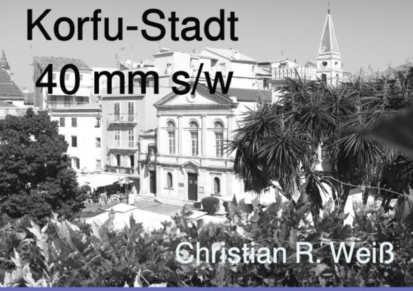 Bildbänder Korfu / Korfu-Stadt 40mm s/w: Streetfotos in Kerkyra Travel Books