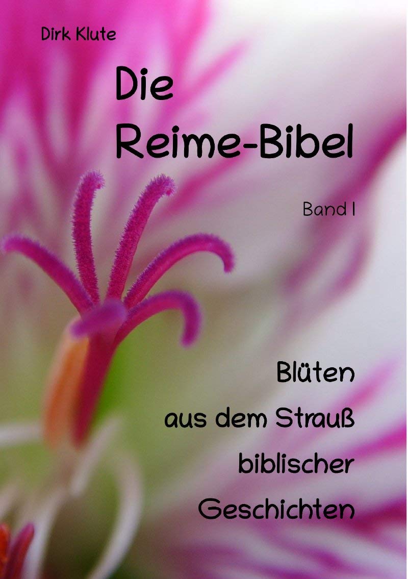 Die Reime-Bibel, Band I: Blüten aus dem Strauß biblischer Geschichten Philosophy