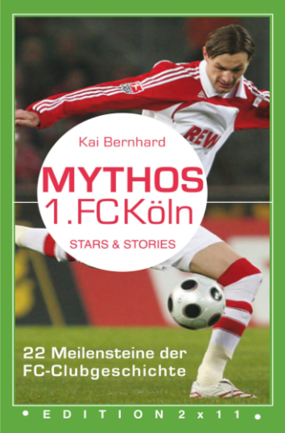 Mythos 1. FC Köln: 22 Meilensteine der FC-Clubgeschichte Leisure & Fun