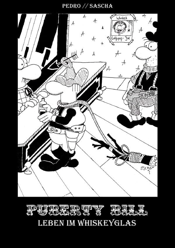 Puberty Bill. Leben im Whiskeyglas: Aus dem Leben eines Cowboys, dem es als Erstem gelang, Amerikas Westen wild zu machen. Humour & Satire