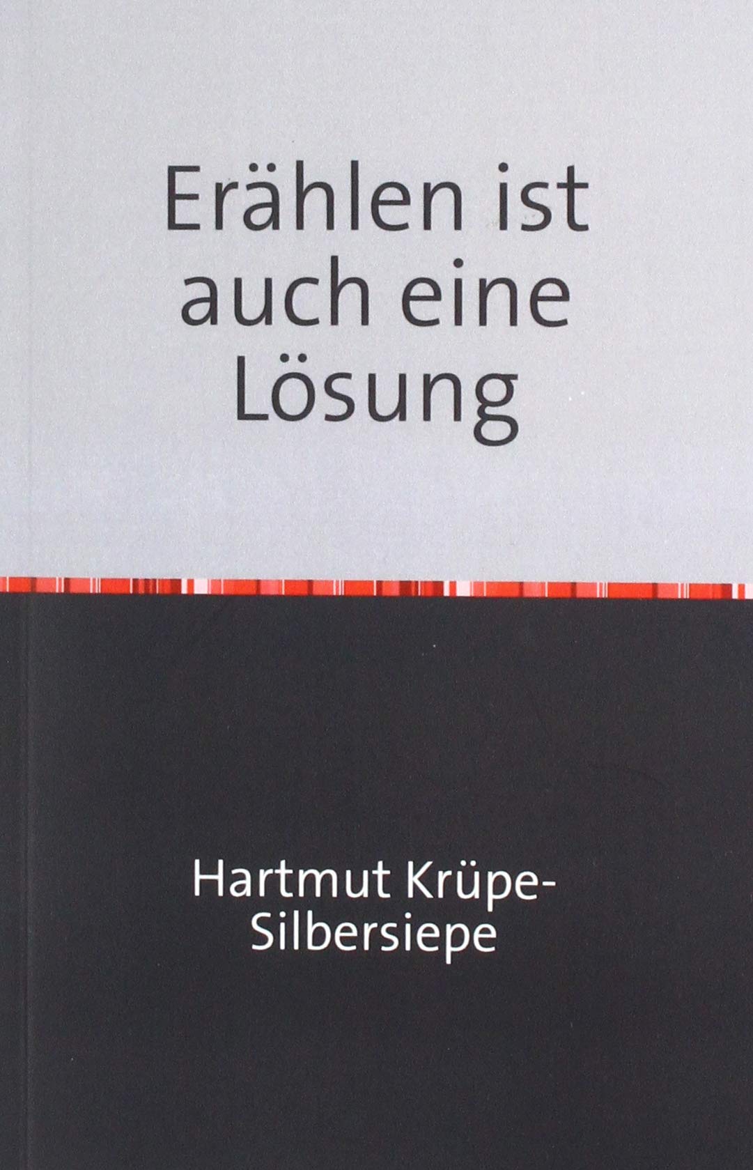 Erählen ist auch eine Lösung Contemporary literature
