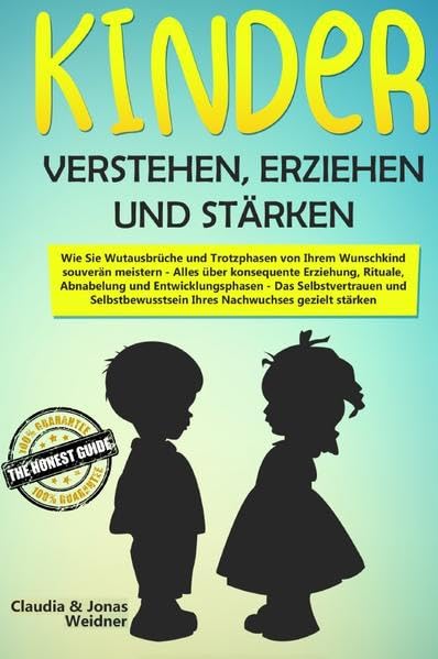 Familie & Partnerschaft / Kinder verstehen, erziehen und stärken: Wie Sie Wutausbrüche und Trotzphasen von Ihrem Wunschkind souverän meistern / ... Ihres Nachwuchses gezielt stärken Parents & Children