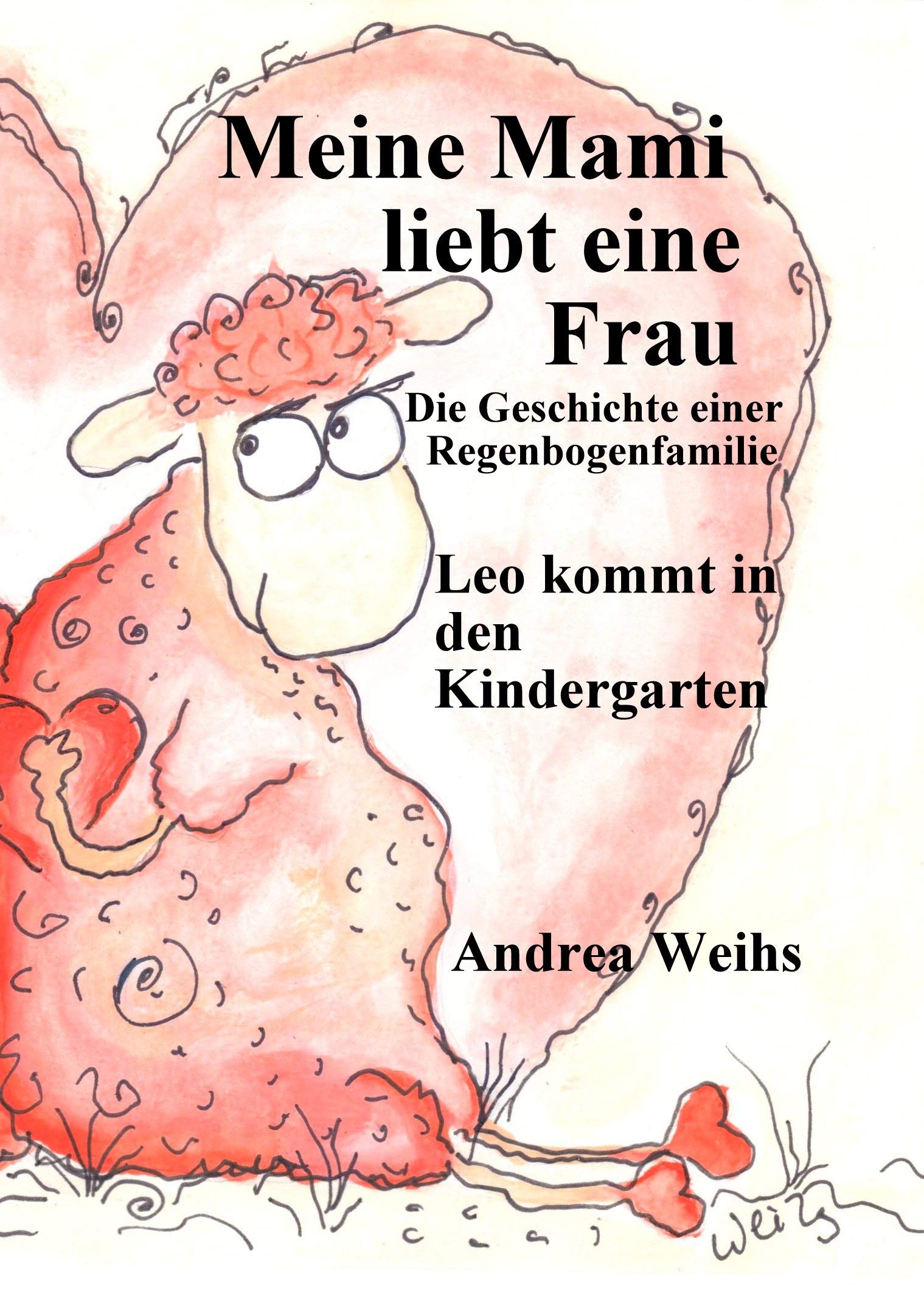 Meine Mami liebt ein Frau - Die Geschichte einer Regenbogenfamilie - Leo kommt in den Kindergarten Parents & Children