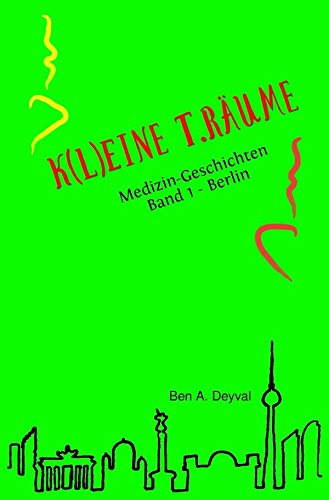 K(L)EINE T.RÄUME (eingetragene Wortmarke) / K(L)EINE T.RÄUME: Medizin-Geschichten: Band 1 - Berlin Classics