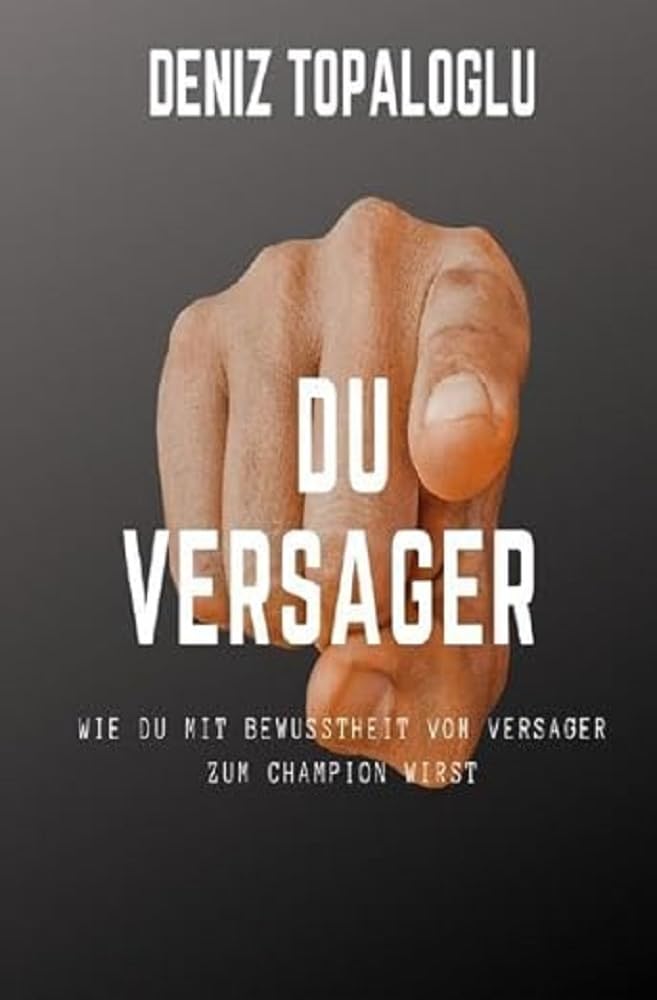 Du Versager: Wie du mit Bewusstheit vom Versager zum Champion wirst Lifestyle