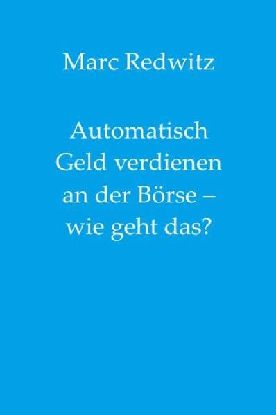 Automatisch Geld verdienen an der Börse – wie geht das? Business, Finance & Career