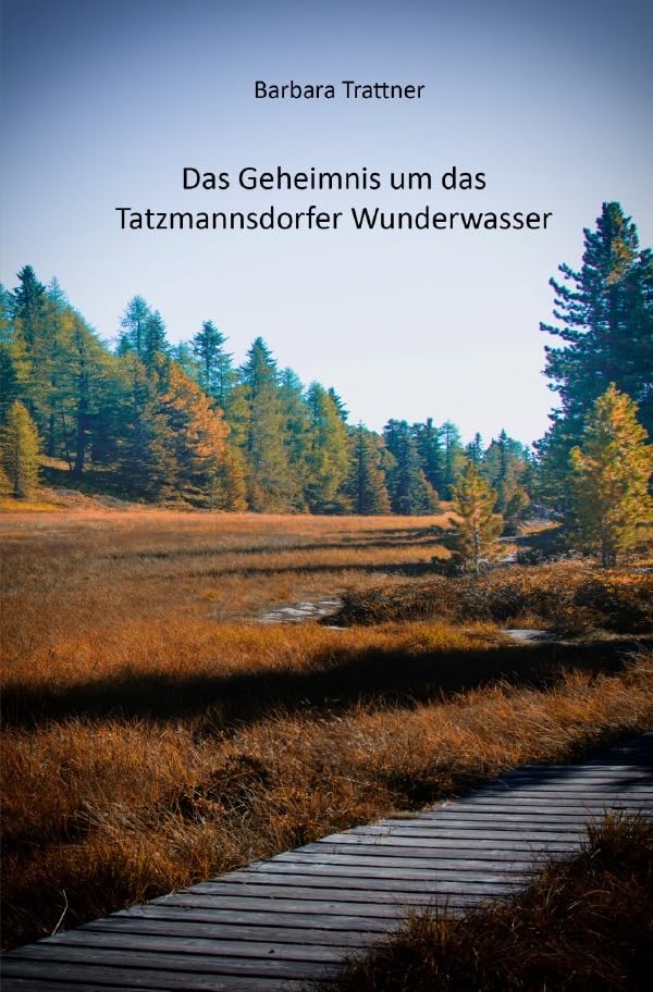 Das Geheimnis um das Tatzmannsdorfer Wunderwasser book
