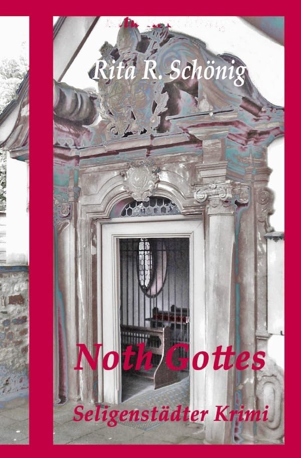 Noth Gottes: Seligenstädter Krimi: 2. Teil der Krimireihe - Seligenstädter Krimi Contemporary literature