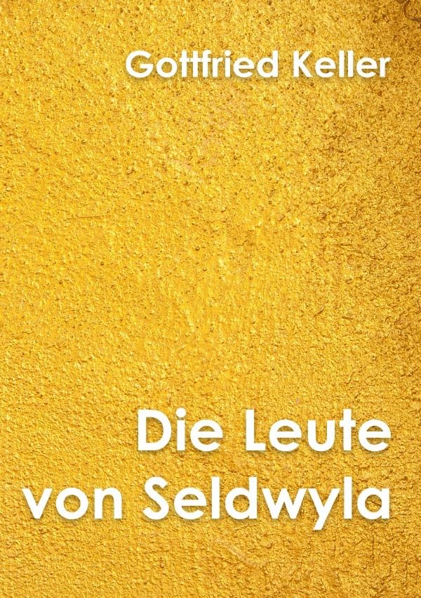 Die Leute von Seldwyla Band I: Novellenzyklus (Klassiker der Literatur) Drama