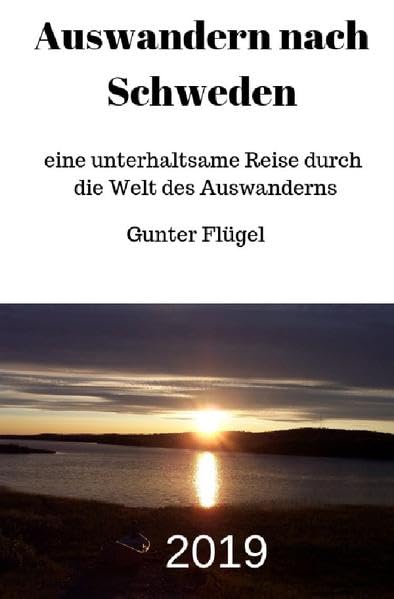 Auswandern nach Schweden: eine unterhaltsame Reise durch die Welt des Auswanderns book