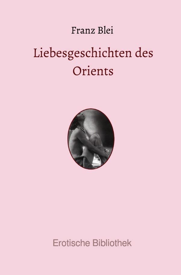 Liebesgeschichten des Orients (Erotische Bibliothek) Contemporary literature