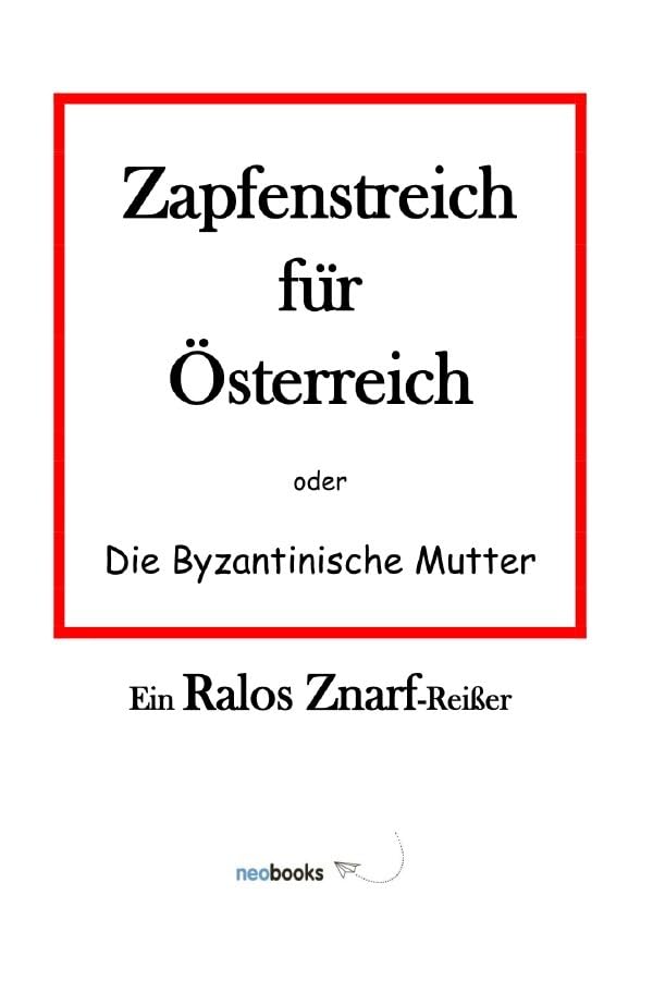 Zapfenstreich für Österreich: Die Byzantinische Mutter Action & Adventure
