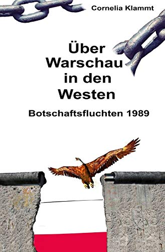 Über Warschau in den Westen: Botschaftsfluchten 1989 book