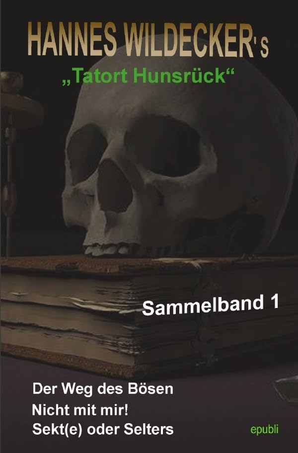 Tatort Hunsrück - Sammelbände / Hannes Wildecker’s Tatort Hunsrück: Sammelband 1 Contemporary literature