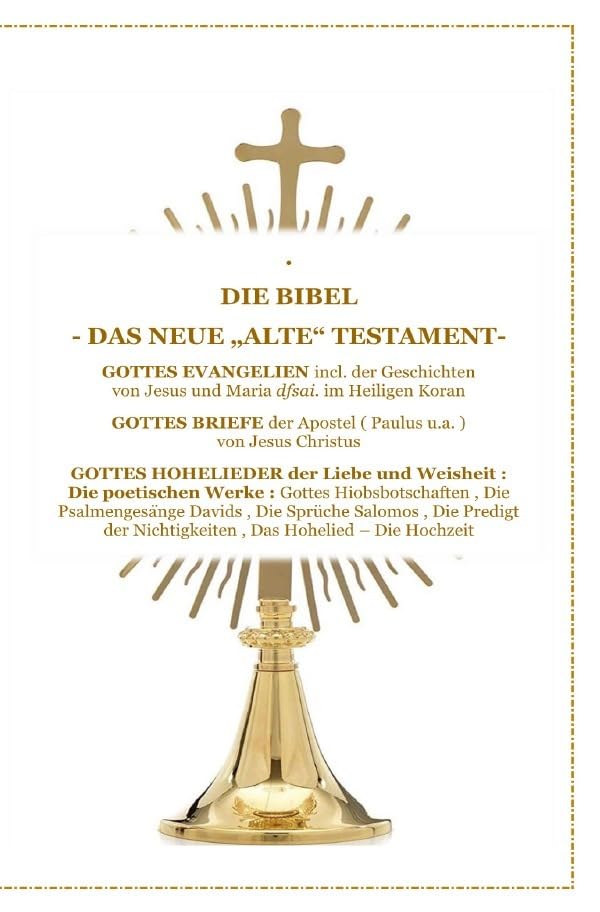 DIE BIBEL - Das Neue "Alte" Testament - Gottes Evangelien incl. der Geschichte Jesus Christus und Maria im Heiligen Koran , Gottes Briefe , Gottes ... Praxisanleitung zum Erwachten - Mensch - Sein Living & Furnishing