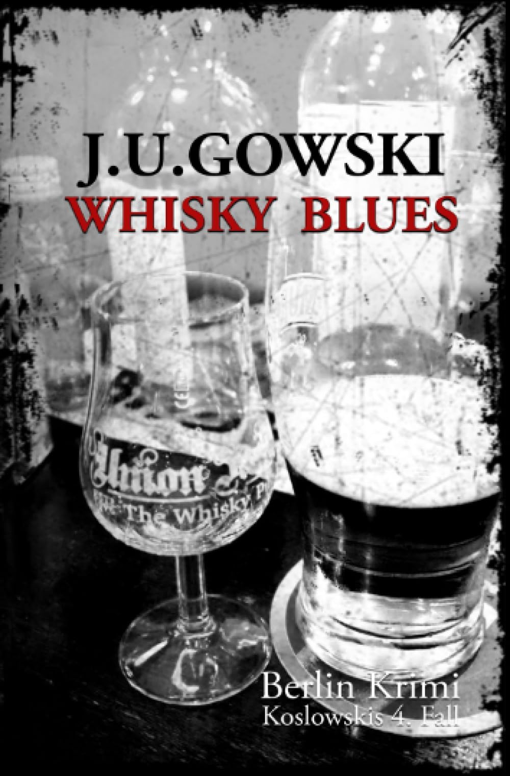 Whisky Blues: Koslowskis 4.Fall (Berlin Krimi - die Fälle des S.H. Koslowski) Contemporary literature