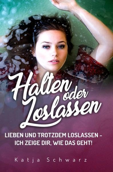Halten oder Loslassen: Suchen, finden, halten, loslassen, lachen, glücklich sein, lieben, verlassen, trauern, glauben und immer wieder aufstehen…… Parents & Children