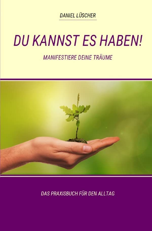 Du kannst es haben: Manifestiere Deine Träume Health, Nutrition & Fitness