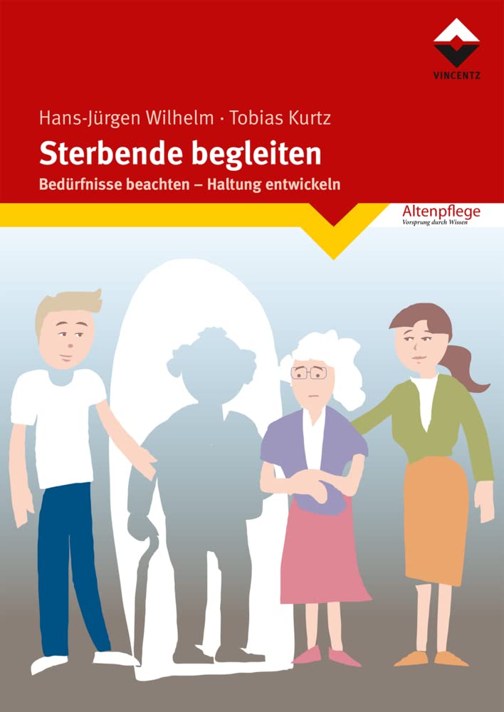 Sterbende begleiten: Bedürfnisse beachten - Haltung entwickeln Medicine