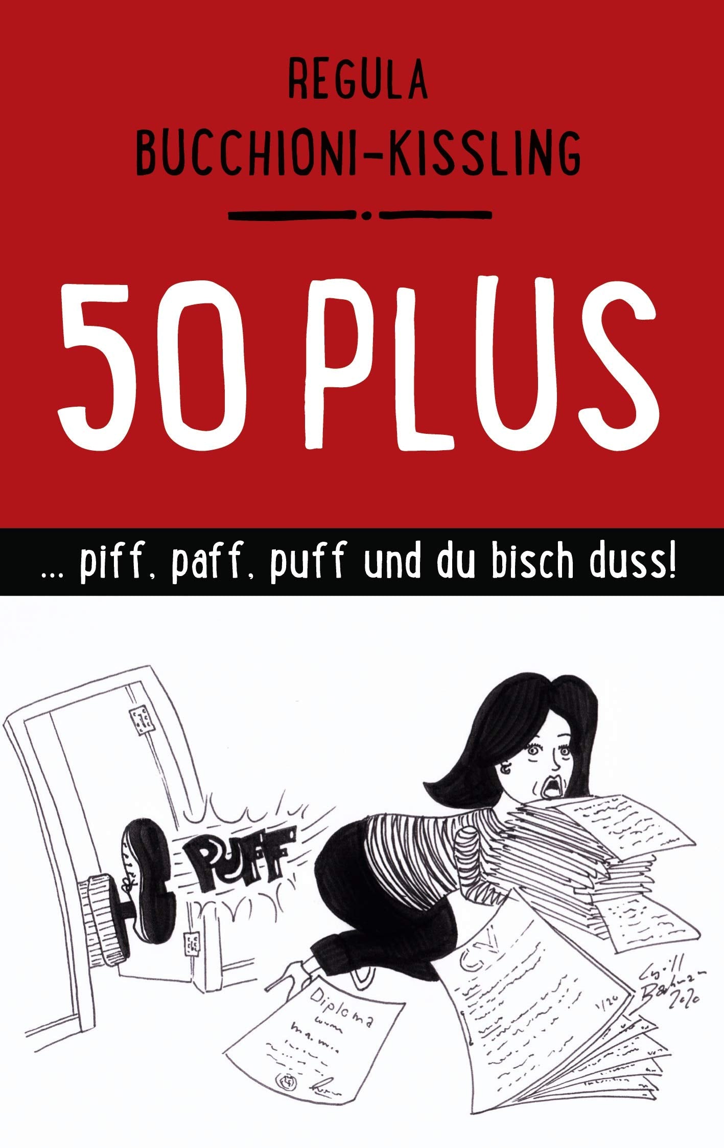 50 plus: ... piff, paff, puff und du bisch duss! Art & Literature