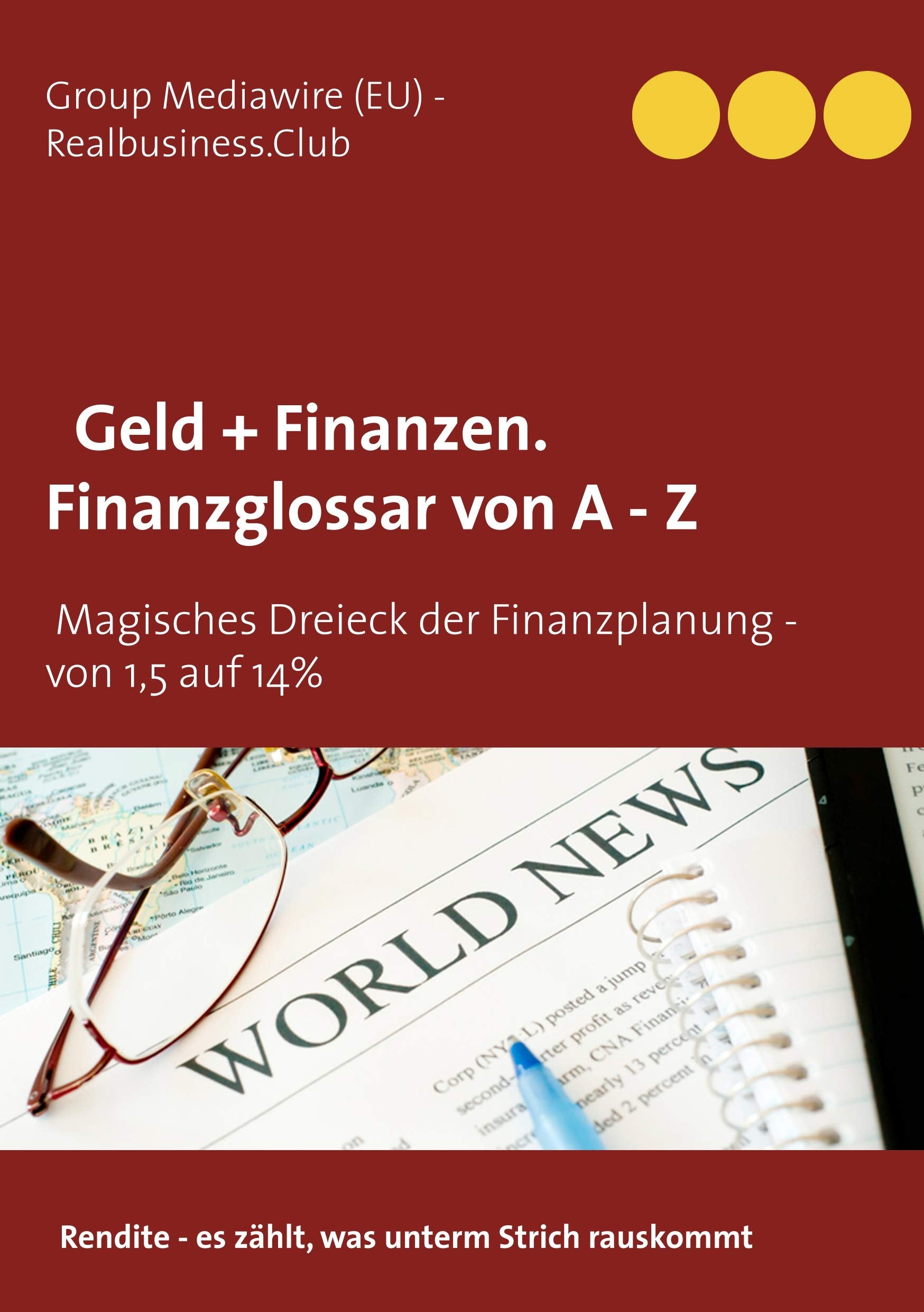 DB Geld + Finanzen. Finanzglossar von A - Z: Das Magische Dreieck der Finanzplanung - von 1,5 auf 14% Law