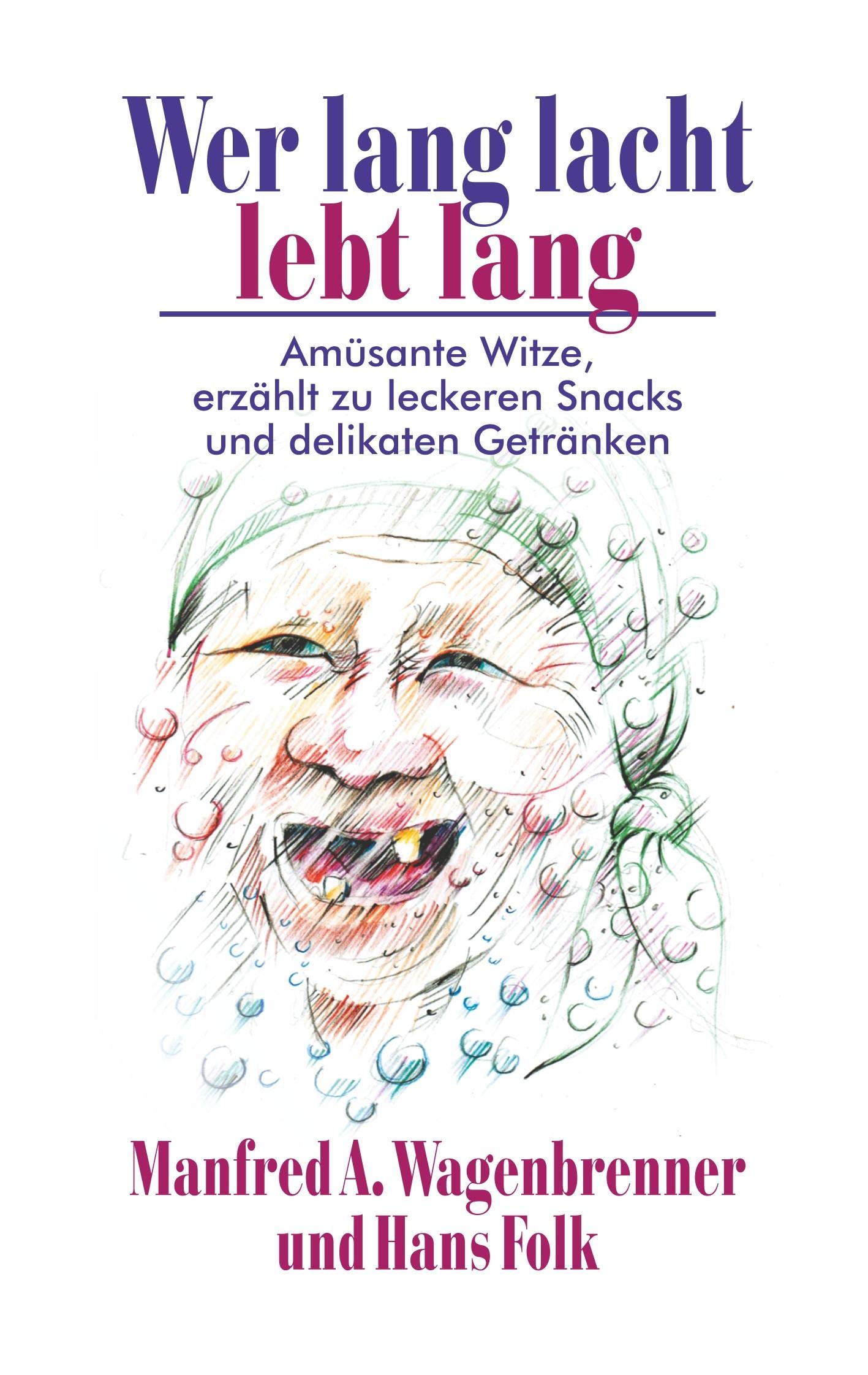Wer lang lacht lebt lang: Amüsante Witze, erzählt zu leckeren Snacks und delikaten Getränken Arts & Music