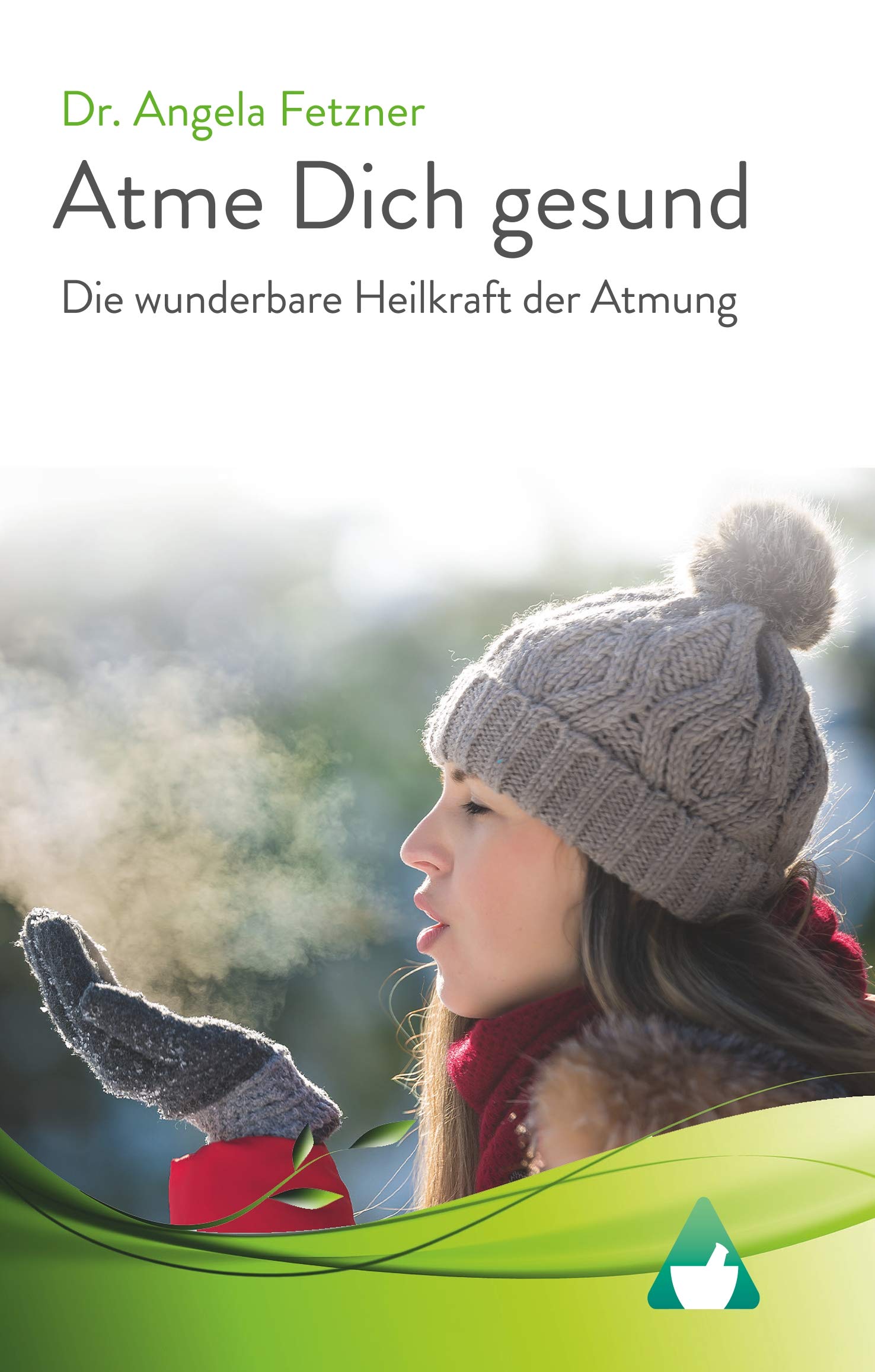 Atme Dich gesund: Die wunderbare Heilkraft der Atmung Health, Nutrition & Fitness