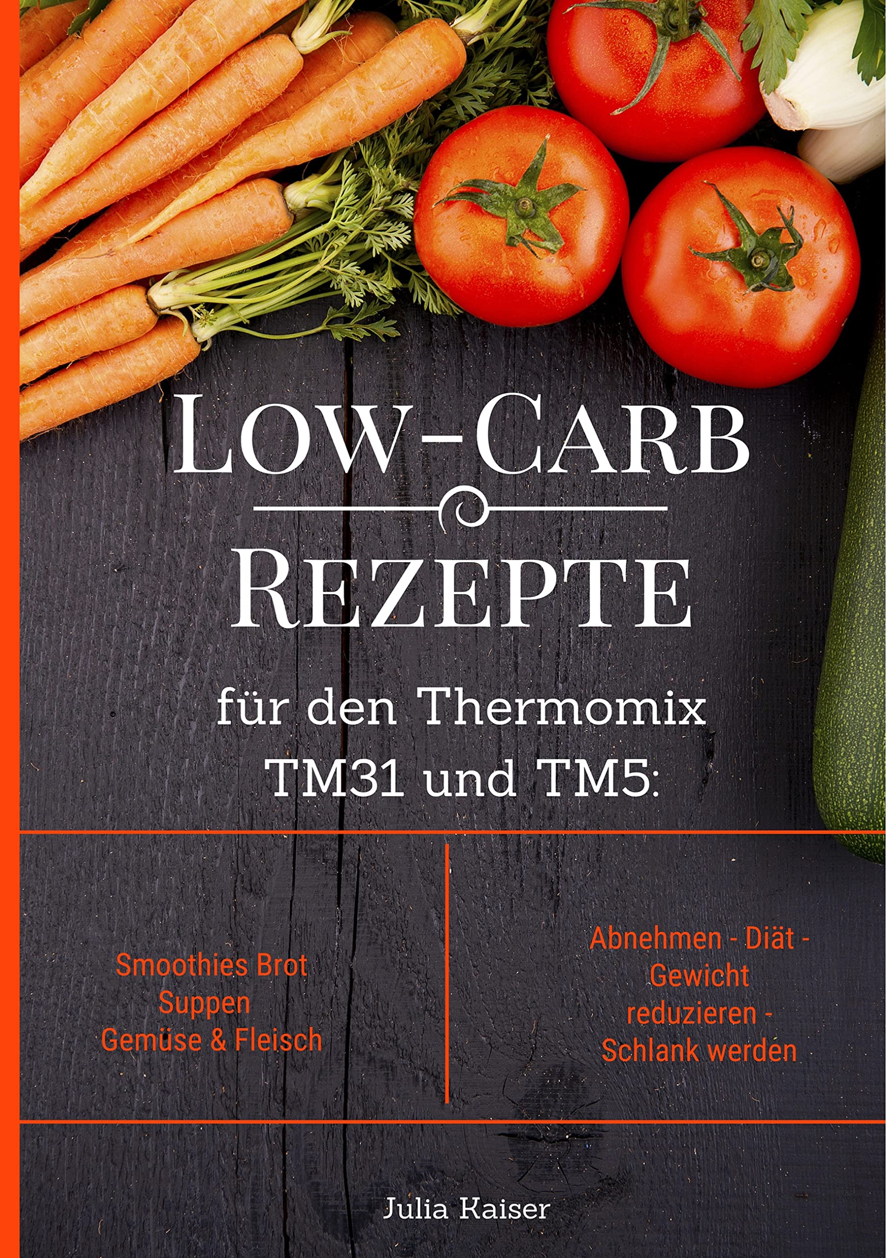 Low-Carb Rezepte für den Thermomix TM31 und TM5: Smoothies Brot Suppen Gemüse & Fleisch Abnehmen - Diät - Gewicht reduzieren - Schlank werden Leisure, Home & Garden