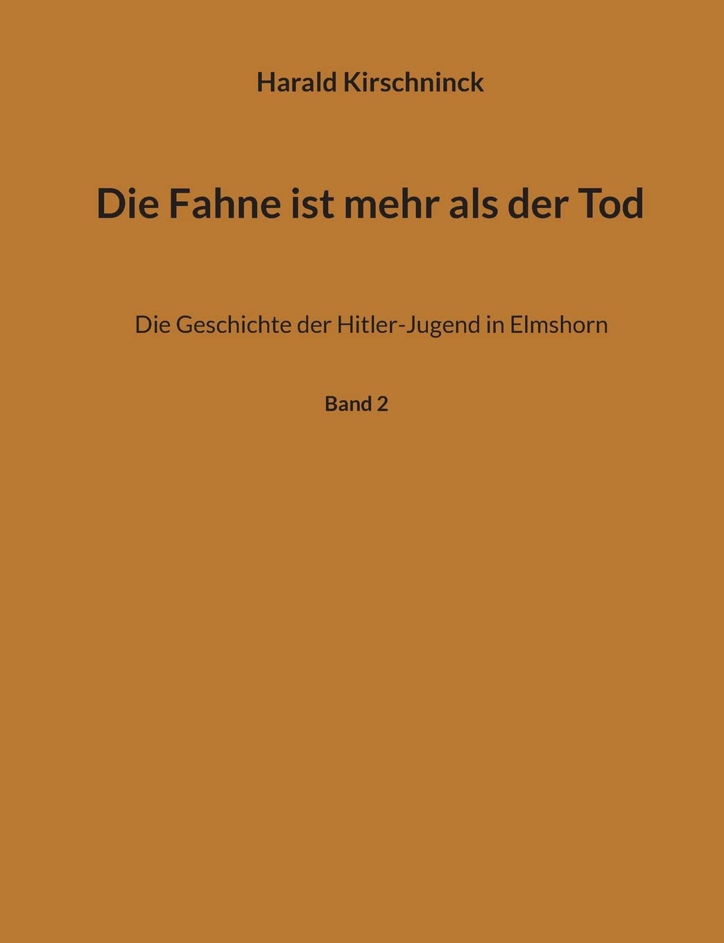 Die Fahne ist mehr als der Tod: Die Geschichte der Hitler-Jugend in Elmshorn German history