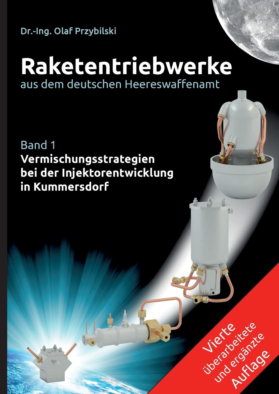 Raketentriebwerke aus dem deutschen Heereswaffenamt: Band 1 Vermischungsstrategien bei der Injektorentwicklung in Kummersdorf Politics & History