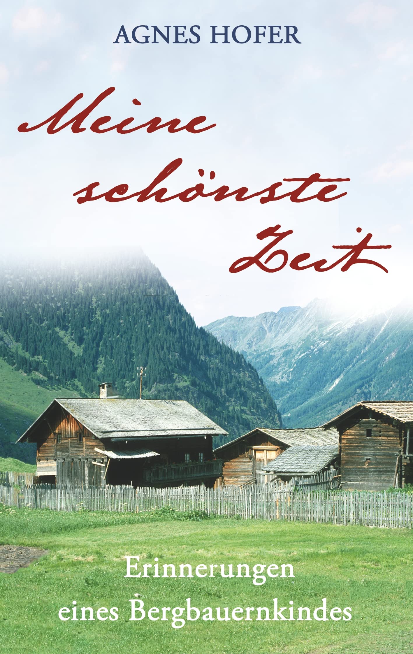 Meine schönste Zeit: Erinnerungen eines Bergbauernkindes Personalities
