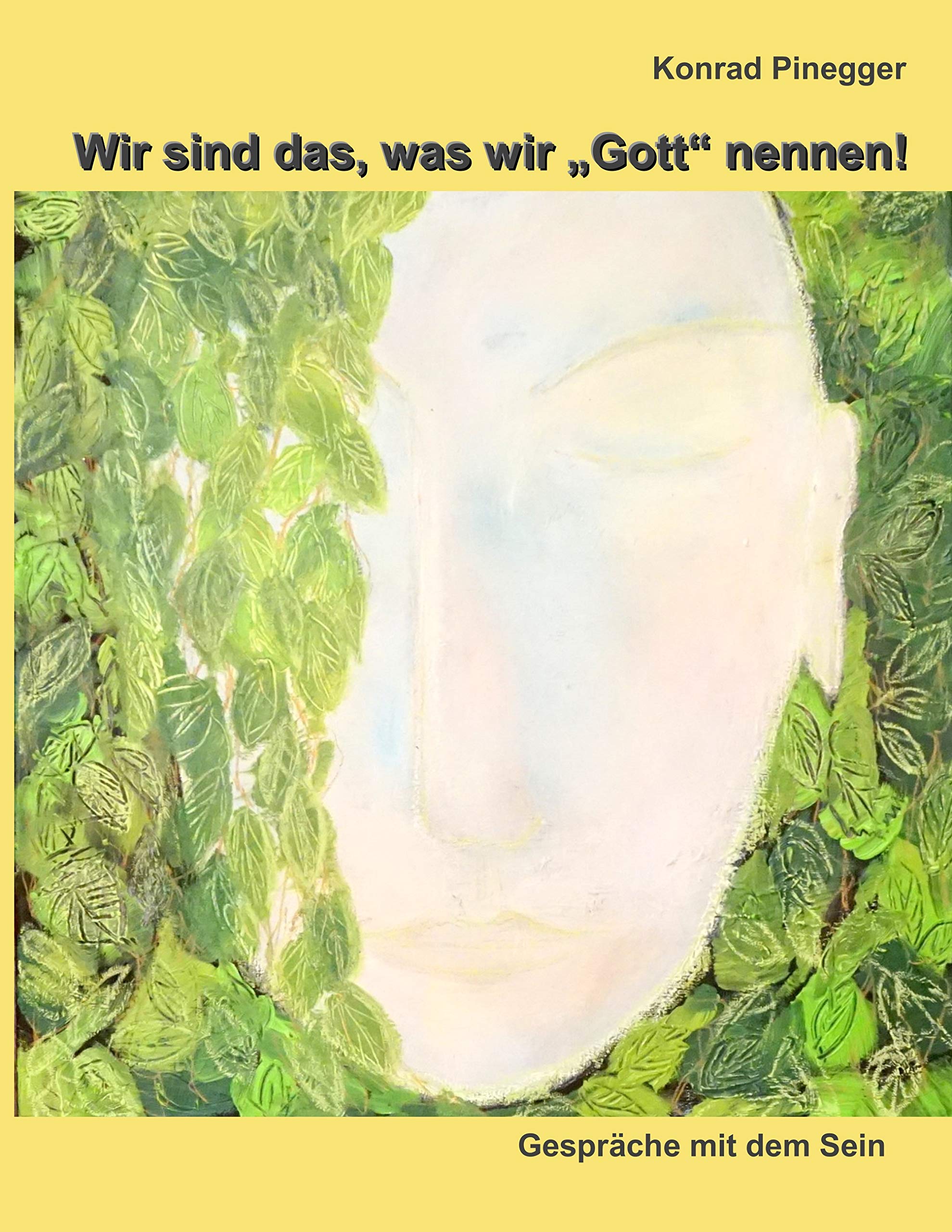 Wir sind das, was wir "Gott" nennen: Gespräche mit dem Sein Lifestyle