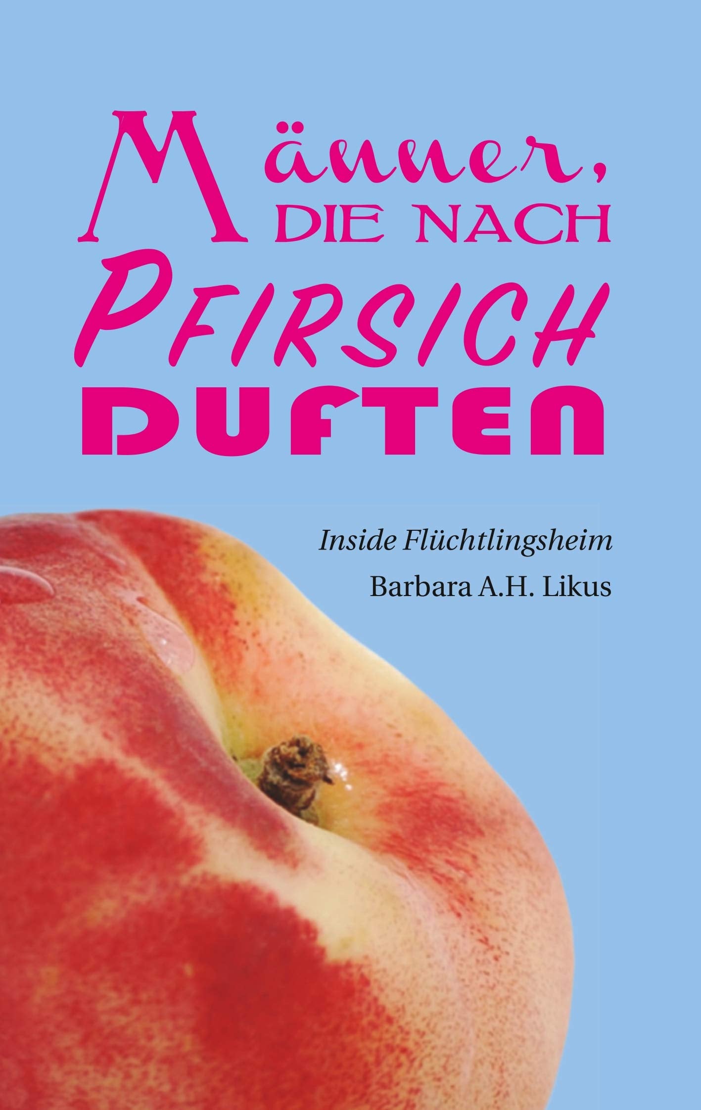 Männer, die nach Pfirsich duften Books
