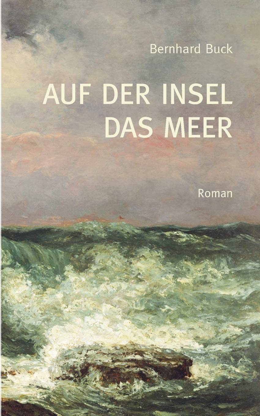 Auf der Insel das Meer: Roman Contemporary literature