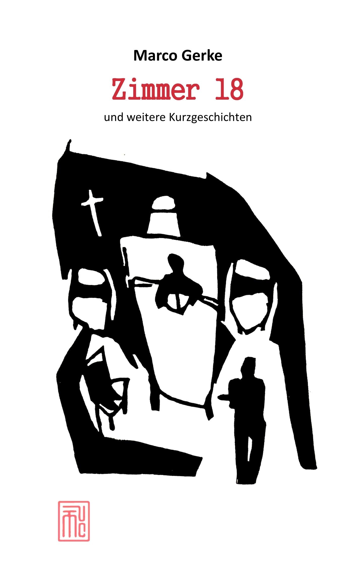Zimmer 18 und weitere Kurzgeschichten Essays & Short Stories