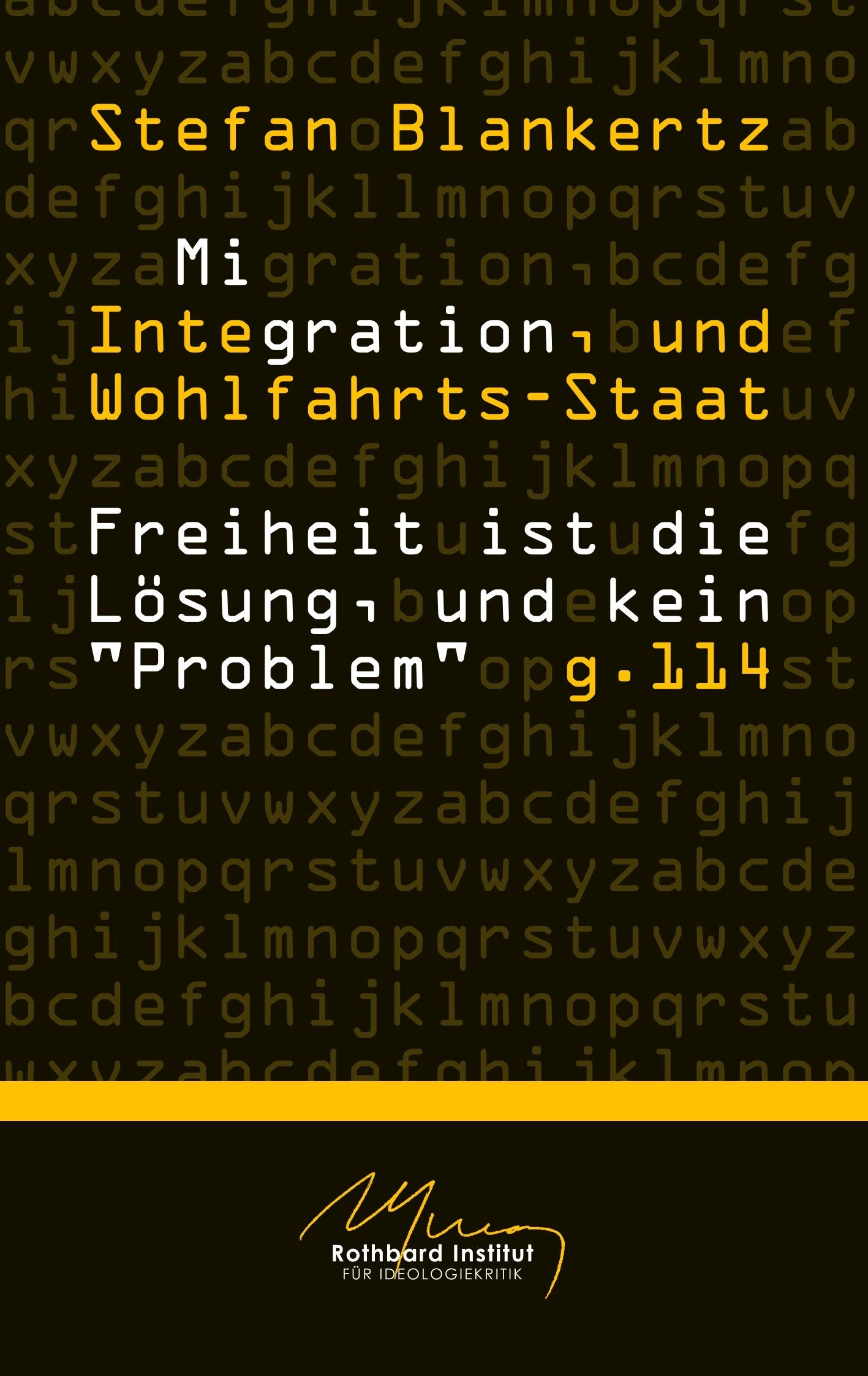 Migration, Integration, und Wohlfahrtsstaat: Freiheit ist die Lösung, und kein "Problem" book