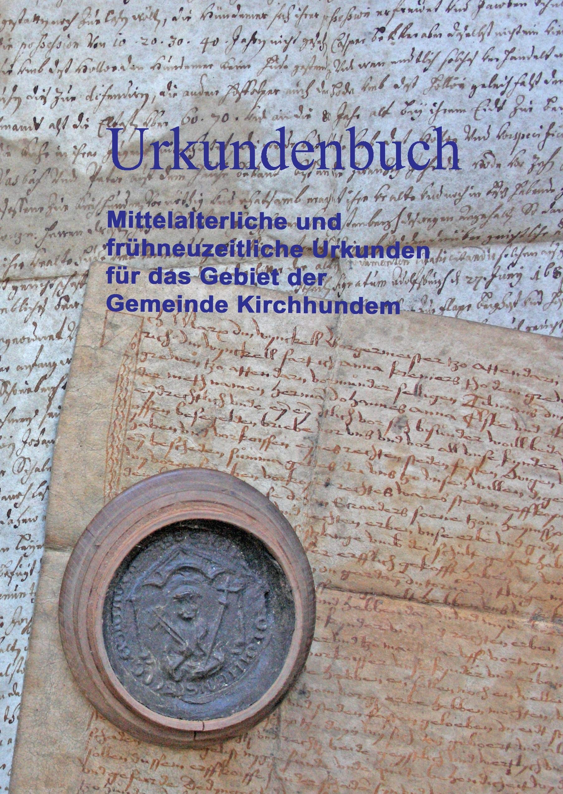 Urkundenbuch: Mittelalterliche und frühneuzeitliche Urkunden für das Gebiet der Gemeinde Kirchhundem Politics & History