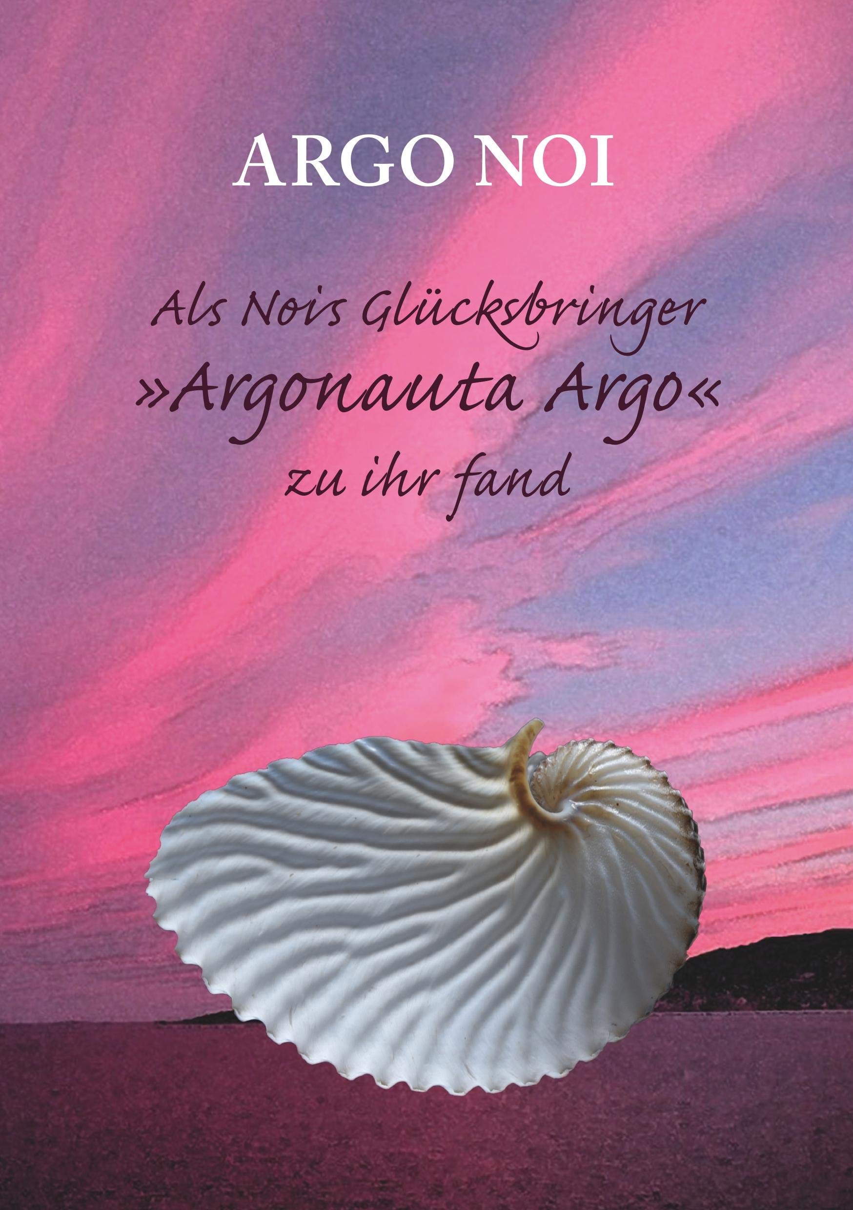 Als Nois Glücksbringer "Argonauta Argo" zu ihr fand Contemporary literature