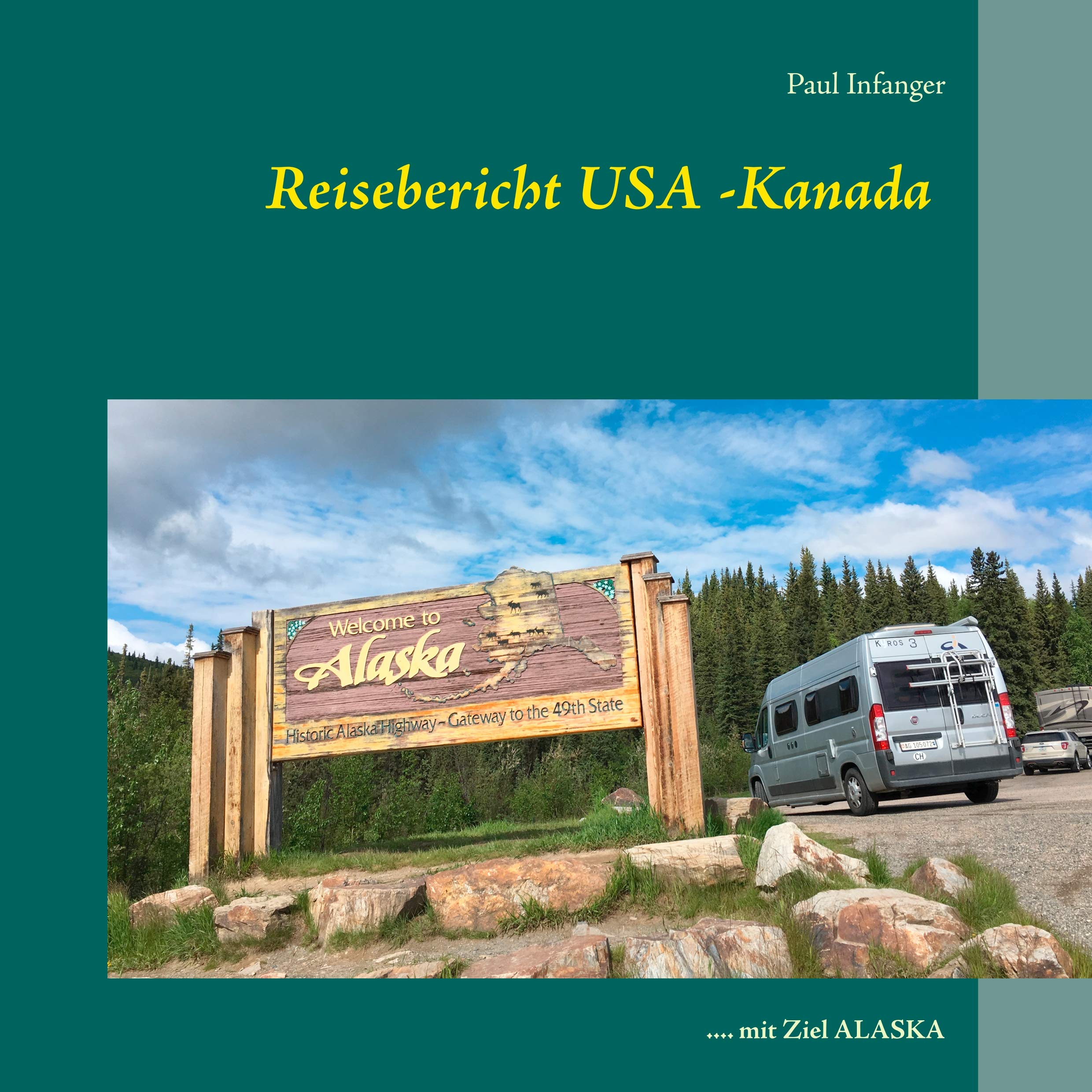 Reisebericht USA -Kanada: .... mit Ziel ALASKA Leisure, Home & Garden