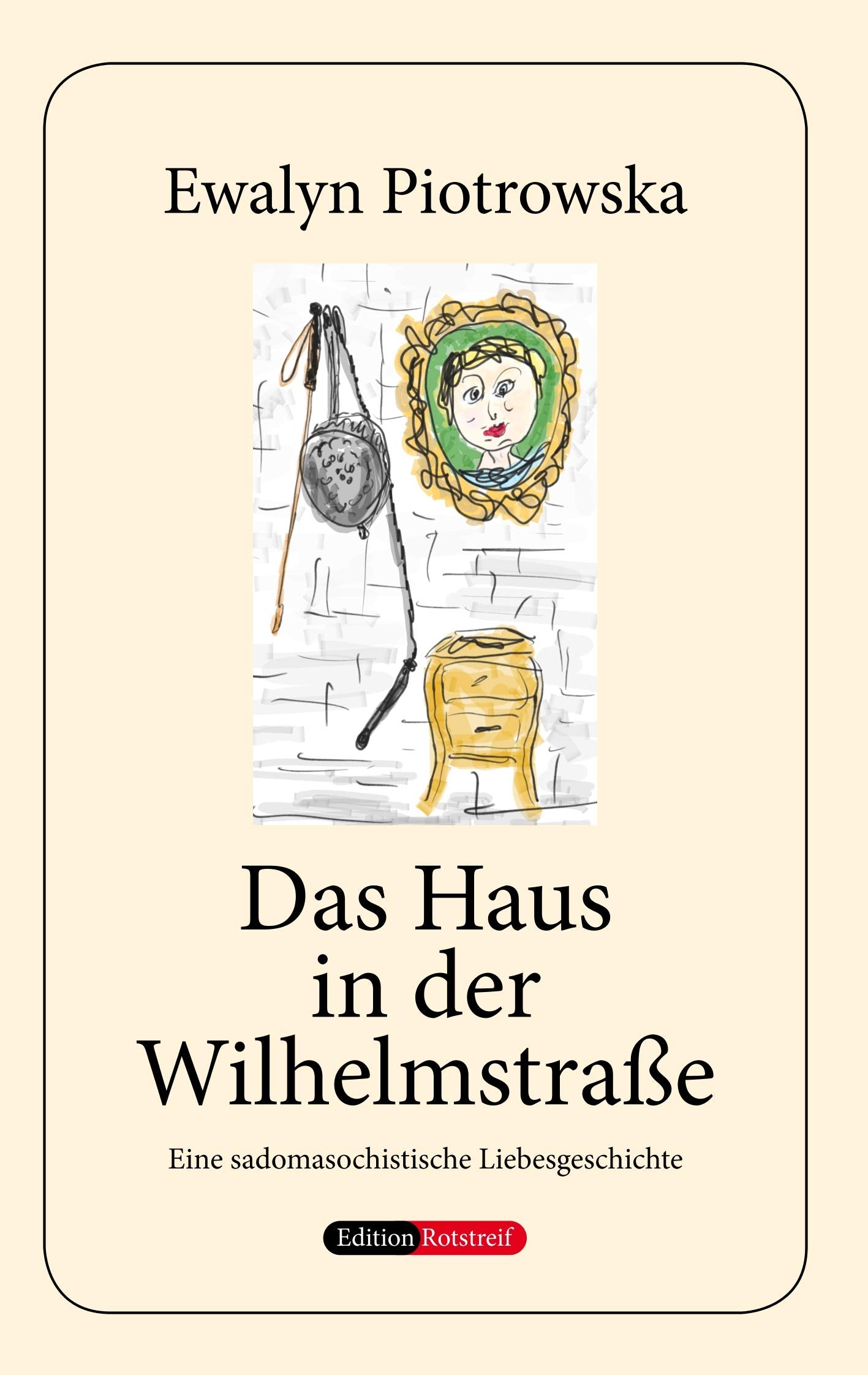 Das Haus in der Wilhelmstraße: Eine sadomasochistische Liebesgeschichte Contemporary literature